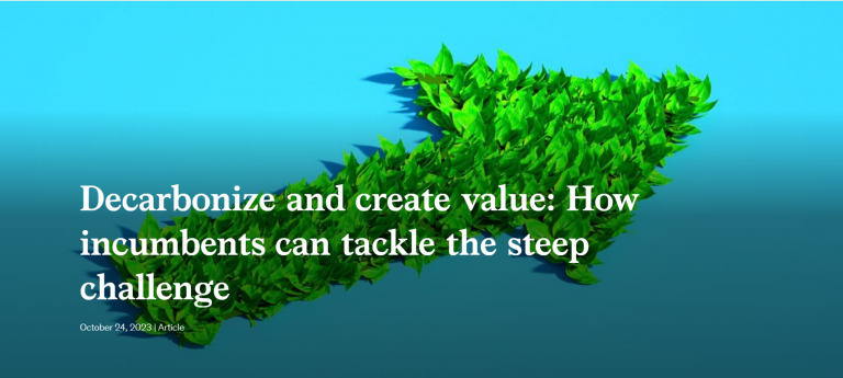 Decarbonize and create value: How incumbents can tackle the steep challenge