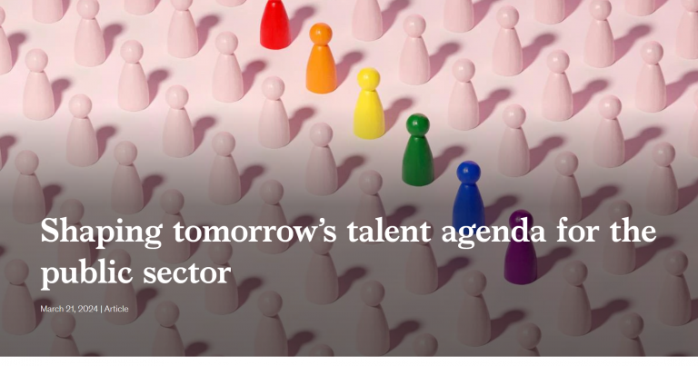 Shaping tomorrow’s talent agenda for the public sector