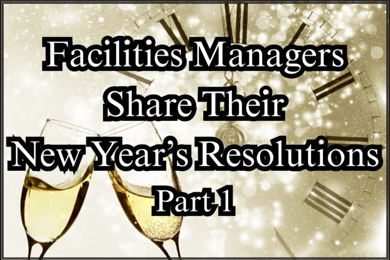 Facilities Managers Share Their New Year’s Resolutions – Part 1